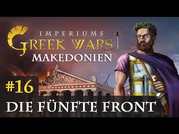 Let's Play Imperiums Greek Wars #16: Die fünfte Front (Makedonien / schwer)