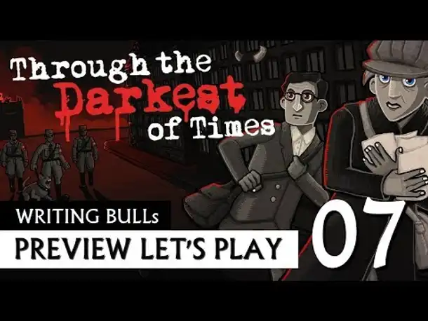 Preview Let's Play: Through the Darkest of Times (07) [Deutsch]