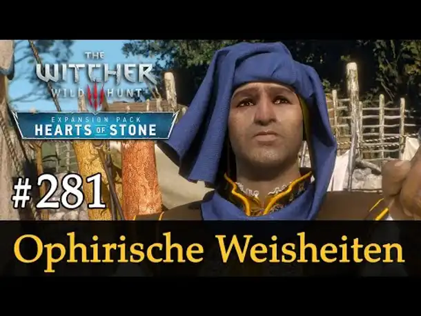 #281: Ophirische Weisheiten ✦ Let's Play The Witcher 3 ✦ Hearts of Stone (Slow-, Long- & Roleplay)