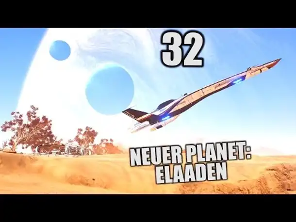 Mass Effect Andromeda Gameplay German - 32 - NEUER PLANET: ELAADEN | Let's Play Deutsch