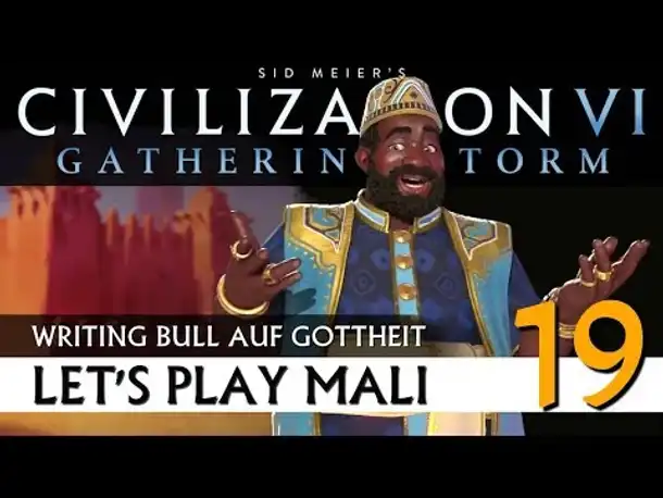 Let's Play Civilization VI: Mali auf Gottheit (19) | AddOn Gathering Storm [Deutsch]