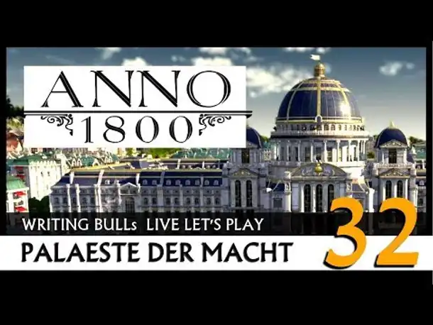 Let's Play: Anno 1800 Paläste der Macht (32) [Deutsch]