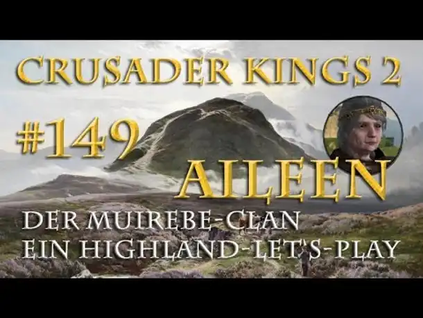Let's Play Crusader Kings 2 – Der Muirebe-Clan #149: Gute Partien (Conclave / Rollenspiel)