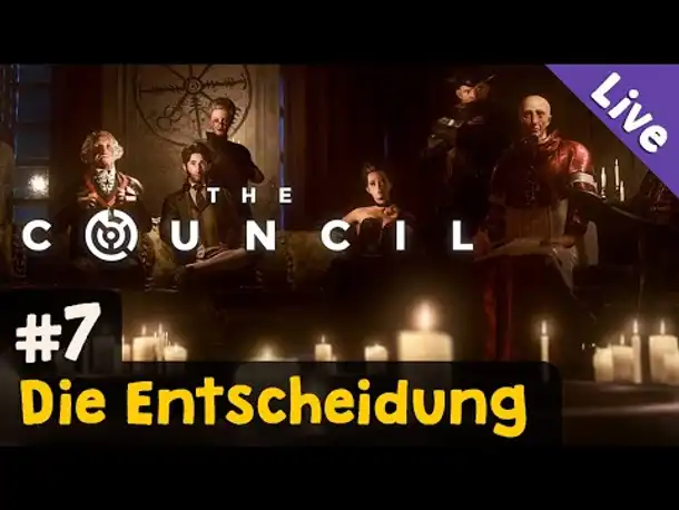 #7: Die Entscheidung ✦ Let's Play The Council ✦ Livestreamaufzeichnung