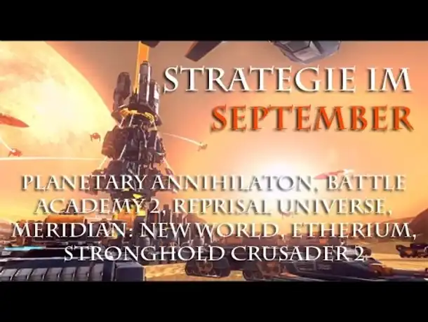 Strategie im September: Planetary Annihilation, Meridian: NW, Etherium, Stronghold Crusader 2 u.a.
