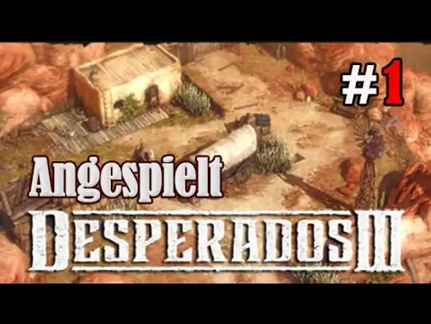 Let's Play Desperados 3 #1: Sie nannten ihn Frank - Mission 1 (Angespielt / Release 16.6.)