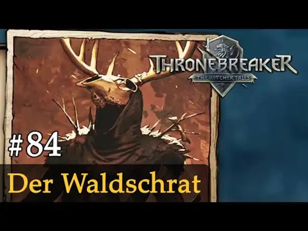 #84: Der Waldschrat ✦ Let's Play Thronebreaker (Blind / Schwer / Deutsch)