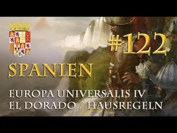 Let's Play Europa Universalis 4 – Spanien #122: Riskantes Spiel (Hausregeln / deutsch)