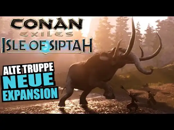 Wir haben die Conan Expansion angezockt! | Conan Exiles: Isle of Siptah