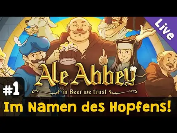 #1: Im Namen des Hopfens! ✦ Let's Play Ale Abbey - Der Klosterbräu-Manager ✦ Live-Aufzeichnung