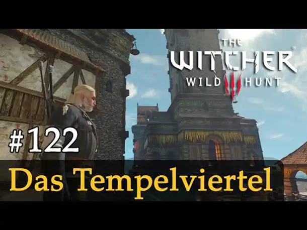 #122: Das Tempelviertel ✦ Let's Play The Witcher 3 (Next Gen / Slow-, Long- & Roleplay)