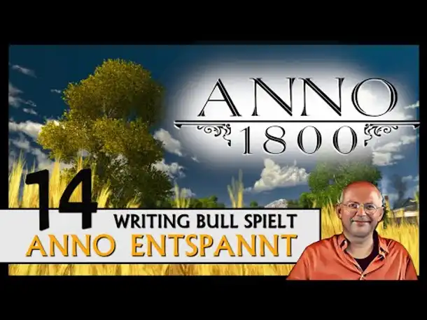 ANNO 1800: Anno entspannt (14) [Deutsch]