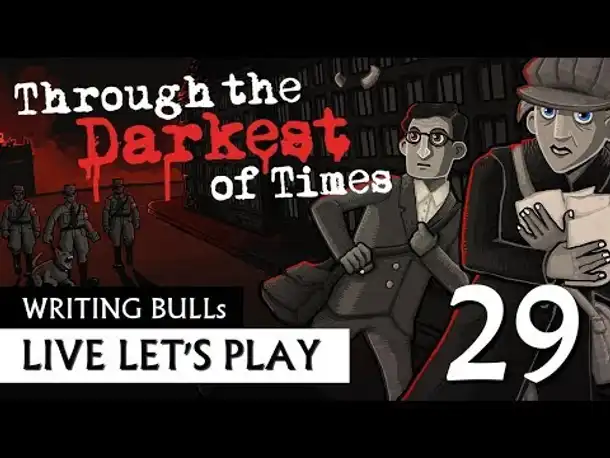 Let's Play: Through the Darkest of Times (29) [Deutsch]