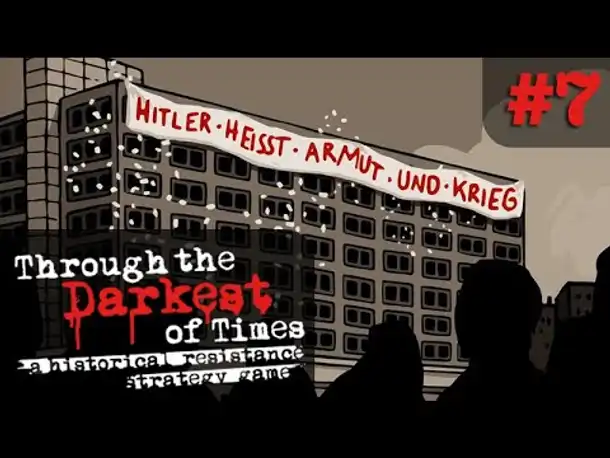 Let's Play Through the Darkest of Times #7: Der Widerstand lebt & Zwischenfazit (Preview)