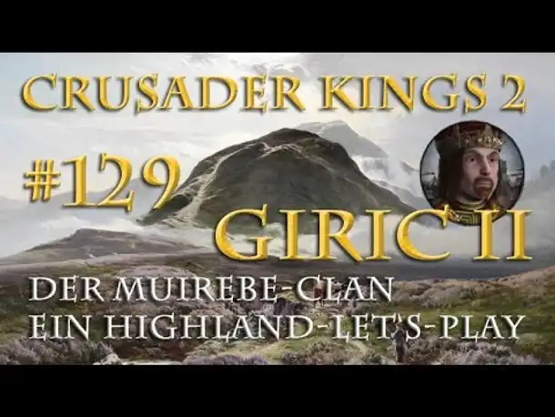 Let's Play Crusader Kings 2 – Der Muirebe-Clan #129: Die schöne Herzogin (Rollenspiel)