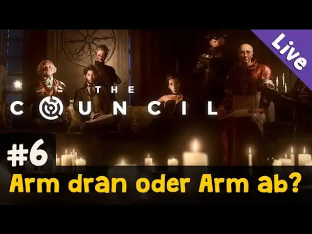#6: Arm dran oder Arm ab? ✦ Let's Play The Council ✦ Livestreamaufzeichnung