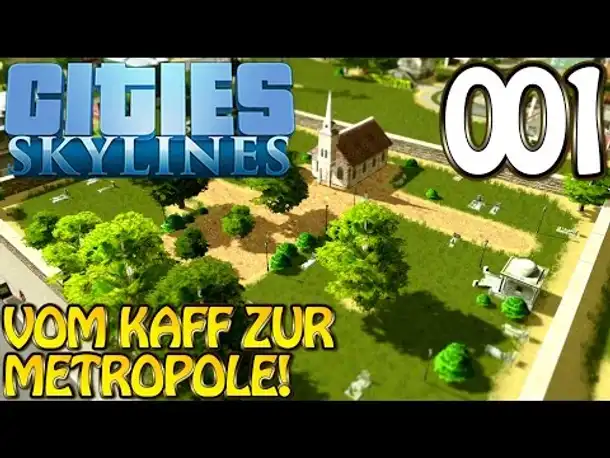 Cities Skylines Deutsch #001 Vom Kaff zur Metropole (Let's Play Cities: Skylines Gameplay German )
