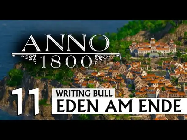 Anno 1800: Szenario "Eden am Ende" (11) [Deutsch]