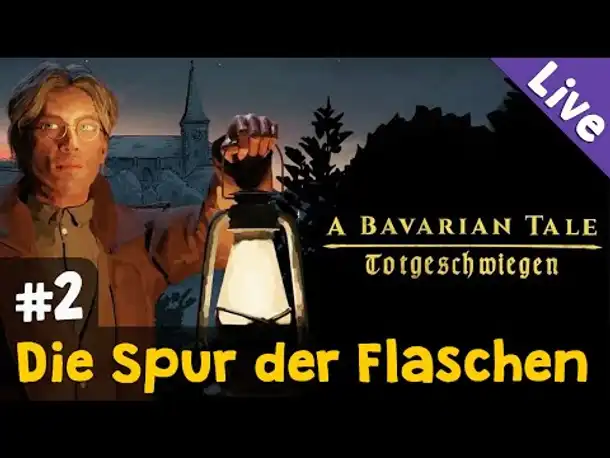 #2: Die Spur der Flaschen ✦ A Bavarian Tale: Totgeschwiegen (Blind / Livestream-Aufzeichnung)