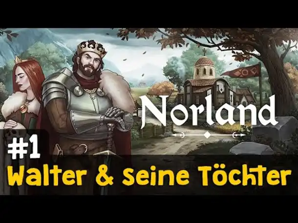 Let's Play Norland #1: König Walter und seine 3 Töchter ✦ Early Access ✦ Angespielt (& Rabattcode)