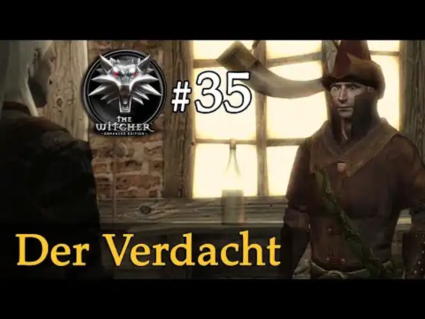 Let's Play The Witcher 1 #35: Der Verdacht (Modded / Schwer)
