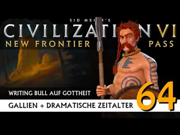 Let's Play Civilization 6: Gallien | Dramatische Zeitalter | Gottheit (64) [Deutsch]