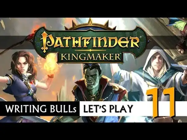 Let's Play: Pathfinder Kingmaker (11) [deutsch]