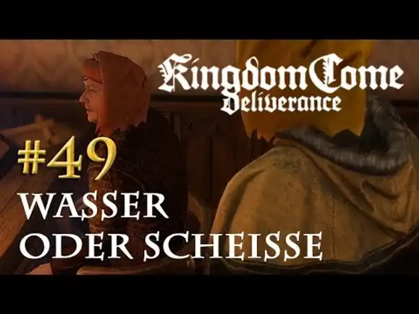 Let's Play Kingdom Come Deliverance #49: Wasser oder Scheisse  (Tag 33 / deutsch)