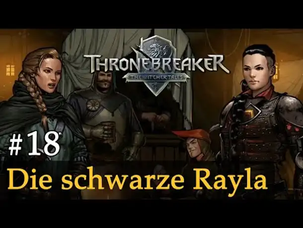 #18: Die schwarze Rayla ✦ Let's Play Thronebreaker (Blind / Schwer / Deutsch)