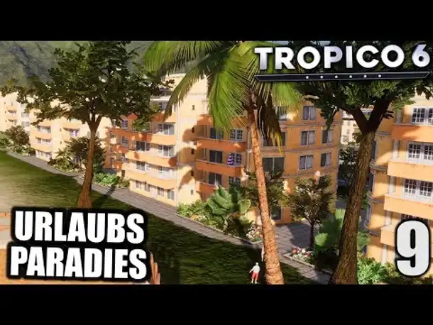 Tropico 6 - 9 - Urlaubsparadies - [ Tropico 6 Deutsch Gameplay | Closed Beta]