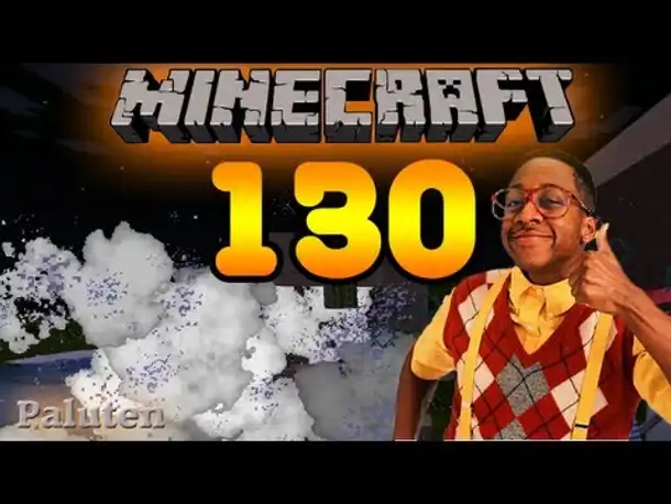 Let's Play Minecraft # 130  : War ich das etwa?