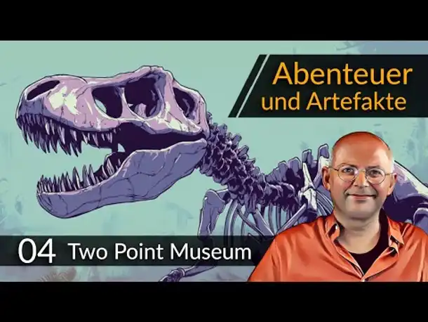 Fossilien jagen, Museum bauen! Two Point Museum (04) [Deutsch]