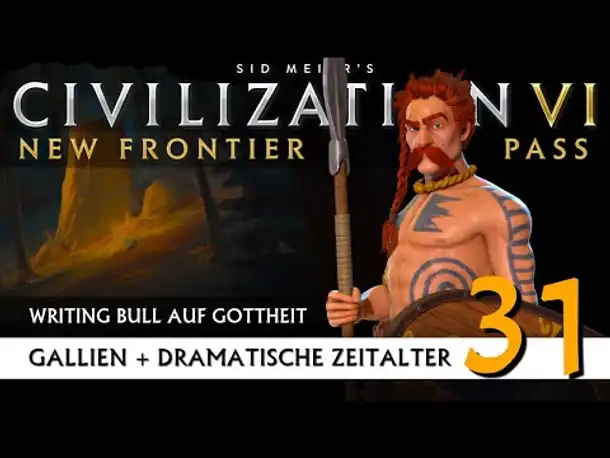 Let's Play Civilization 6: Gallien | Dramatische Zeitalter | Gottheit (31) [Deutsch]