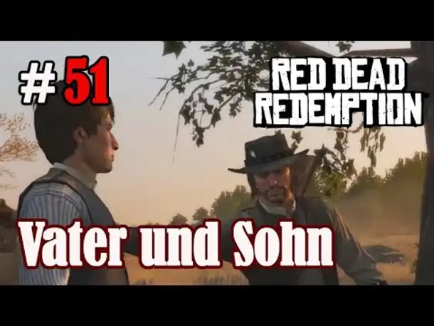 Let's Play Red Dead Redemption 1 #51: Vater und Sohn (Blind / Slow-, Long- & Roleplay)