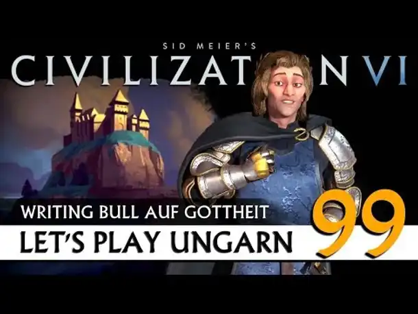 Let's Play Civilization VI: Ungarn auf Gottheit (99) | Gathering Storm [Deutsch]