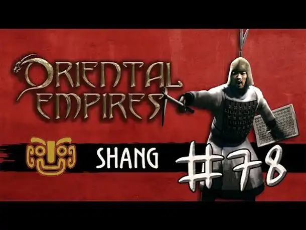 Let's Play Oriental Empires - Shang #78: Das schutzlose Wuyang (deutsch / schwer)
