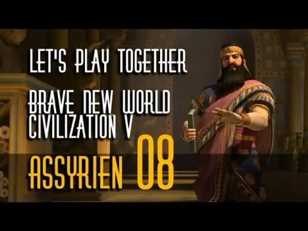 Let's Play Together: Civ 5 - Brave New World | Assyrer | Folge 8