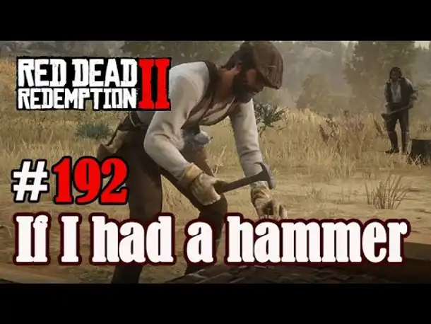 Let's Play Red Dead Redemption 2 #192: If I had a hammer [Story] (Slow-, Long- & Roleplay)