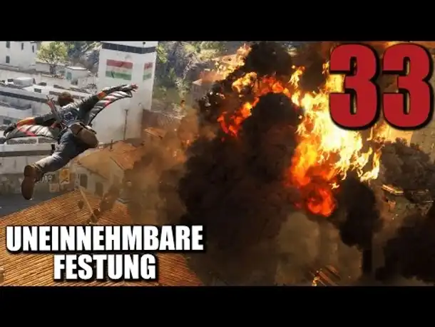 Just Cause 3 Gameplay German #33 UNEINNEHMBARE FESTUNG  | Let's Play Just Cause 3 Deutsch