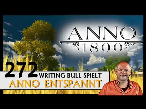 ANNO 1800: Anno entspannt (272) [Deutsch]