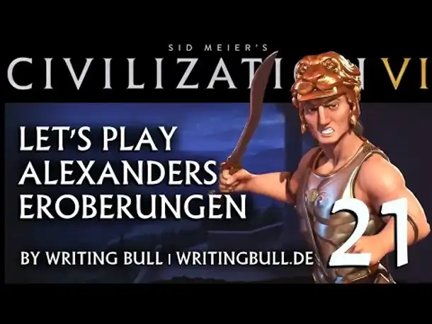 Let's Play: Civilization VI | Alexanders Eroberungen (21) [deutsch]