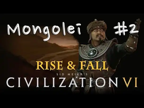Let's Play Civilization 6 Rise & Fall (Preview) - Mongolei #2: Der weite Süden (deutsch)