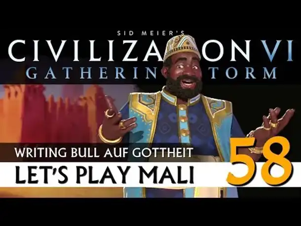 Let's Play Civilization VI: Mali auf Gottheit (58) | AddOn Gathering Storm [Deutsch]