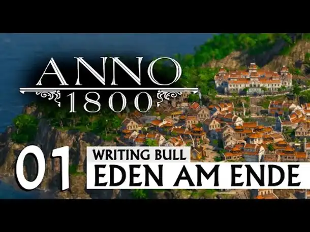 Anno 1800: Szenario "Eden am Ende" (01) [Deutsch]