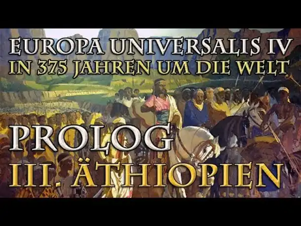 Let's Play Europa Universalis 4 – III. Äthiopien: Historie, Lage, Ziele (In 375 Jahren um die Welt)