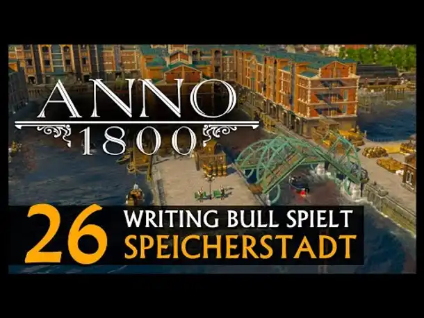 Let's Play: Anno 1800 Speicherstadt (26) [Deutsch]