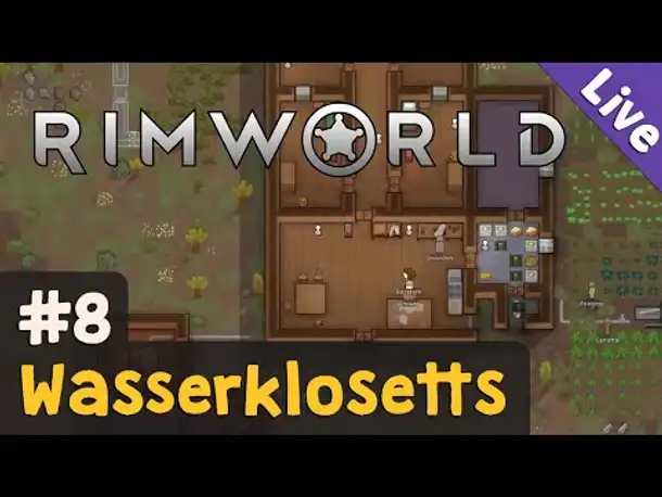 #8: Wasserklosetts ✦ Let's Play RimWorld (Livestream-Aufzeichnung)