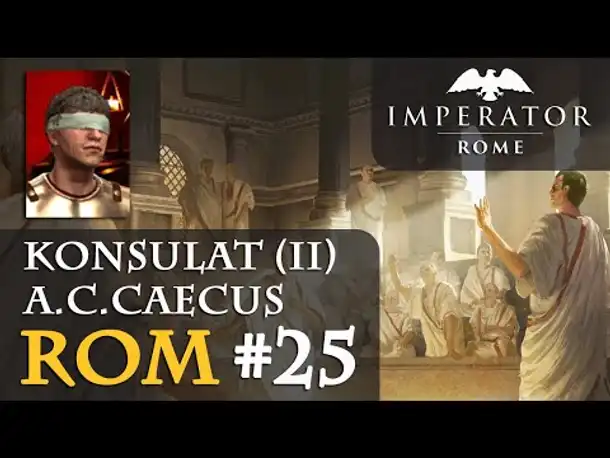 Let's Play Imperator: Rome - Rom #25: Rom braucht Hilfe (Hausregeln / Rollenspiel)