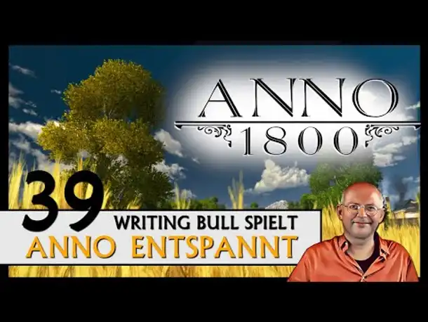 ANNO 1800: Anno entspannt (39) [Deutsch]