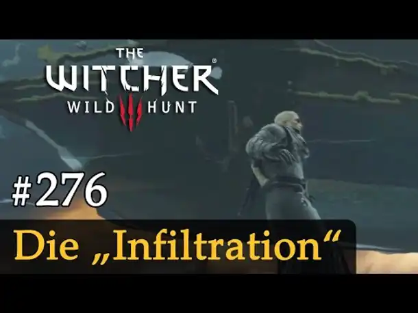 #276: Die "Infiltration" ✦ Let's Play The Witcher 3 (Next Gen / Slow-, Long- & Roleplay)